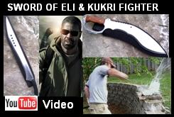 Book of Eli Sword & Kukri Wartime Fighter Knife YouTube Video Link - Shows demonstrations of the sword & knife, pictures, and background 
of the movie Book of Eli