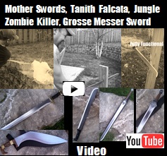Video Link of our Newes Weapons: Conan Mother Short & Long Sword, Grosse Messer Hunting Sword, Tanith Falcata Sword, Zombie Killer 
Machete