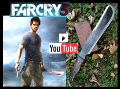 Far Cry 3 Machete YouTube Video Link to more pictures and demonstrations.
